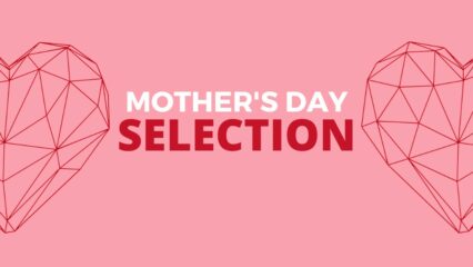 MOTHER’S DAY ART SELECTION